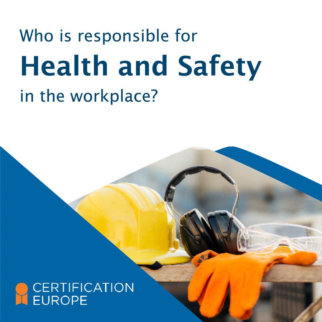 Who is responsible for Health and Safety in the workplace