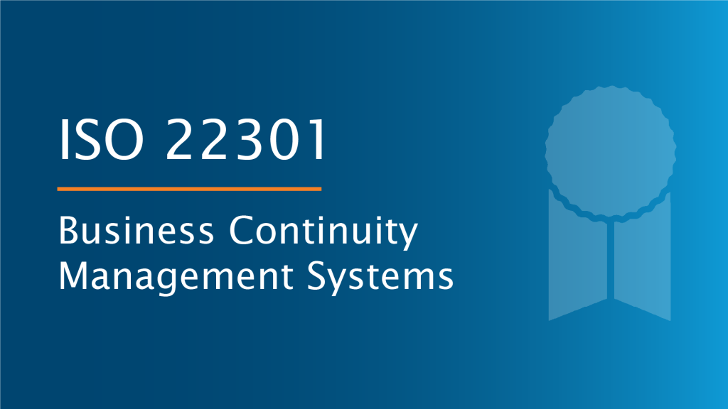 ISO 22301 - Business Continuity Management Systems