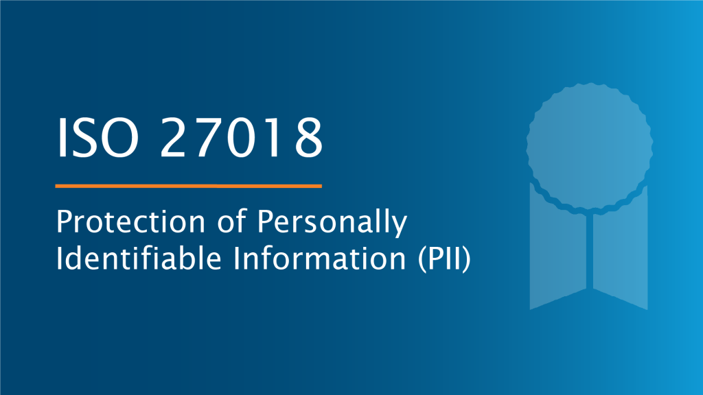 ISO 27018 - Protection of Personally Identifiable Information (PII)